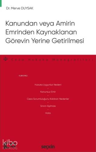 Kanundan veya Amirin Emrinden Kaynaklanan Görevin Yerine Getirilmesi;– Ceza Hukuku Monografileri – - 1