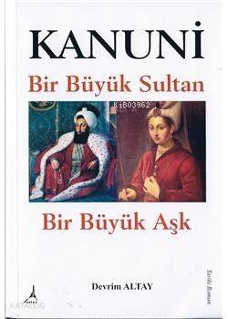 Kanuni Bir Büyük Sultan - Bir Büyük Aşk - 1