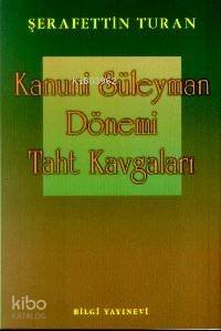 Kanuni Süleyman Dönemi Taht Kavgaları - 1