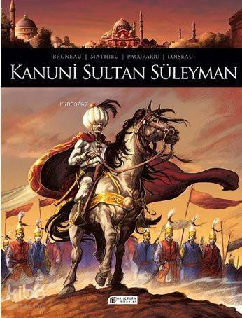 Kanuni Sultan Süleyman; Tarihte İz Bırakanlar - 1