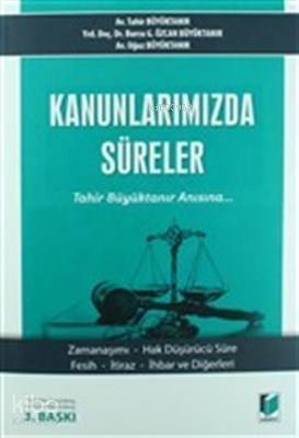 Kanunlarımızda Süreler Zamanaşımı - Hak Düşürücü Süre - Fesih - İtiraz - İhbar ve Diğerleri - 1