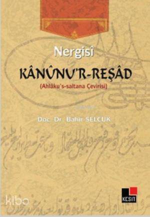 Kanunu'r Reşad; Ahlaku's-Saltana Çevirisi - 1