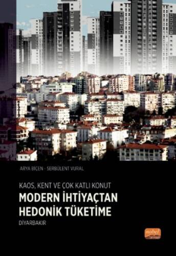 Kaos Kent ve Çok Katlı Konut - Modern İhtiyaçtan Hedonik Tüketime - Diyarbakır - 1