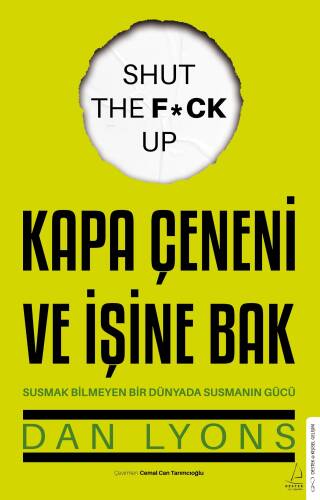 Kapa Çeneni ve İşine Bak;Susmak Bilmeyen Bir Dünyada Susmanın Gücü - 1