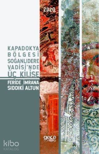 Kapadokya Bölgesi Soğanlıdere Vadisi'nde Üç Kilise - 1