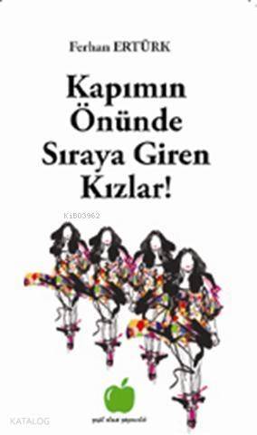 Kapımın Önünde Sıraya Giren Kızlar! - 1