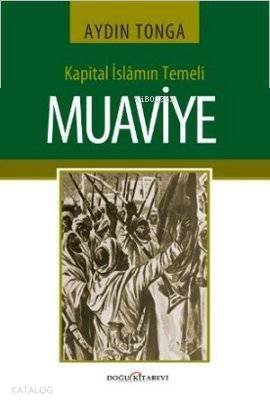 Kapital İslamın Temeli Muaviye - 1