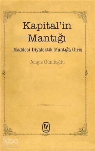 Kapital'in Mantığı; Maddeci Diyalektik Mantığa Giriş - 1