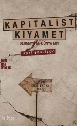 Kapitalist Kıyamet;Sermaye mi Dünya mı? - 1