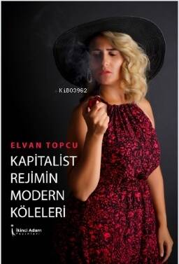 Kapitalist Rejimin Modern Köleleri - 1