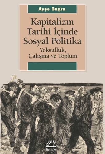 Kapitalizm Tarihi İçinde Sosyal Politika; Yoksulluk Çalışma ve Toplum - 1