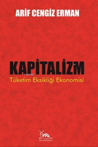 Kapitalizm & Tüketim Eksikliği Ekonomisi - 1