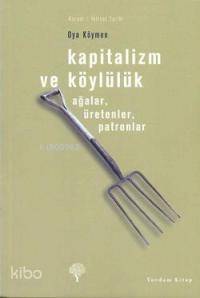 Kapitalizm ve Köylülük; Ağalar, Üretenler, Patronlar - 1