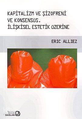 Kapitalizm ve Şizofreni ve Konsensüs; Capitalism and Schizophrenia and Consensus - 1