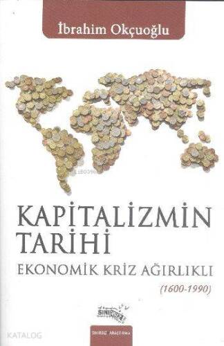 Kapitalizmin Tarihi; Ekonomik Kriz Ağırlıklı (1600-1990) - 1