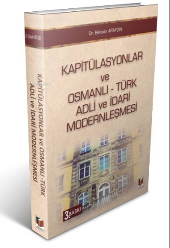 Kapitülasyonlar ve Osmanlı - Türk Adli ve İdari Modernleşmesi - 1