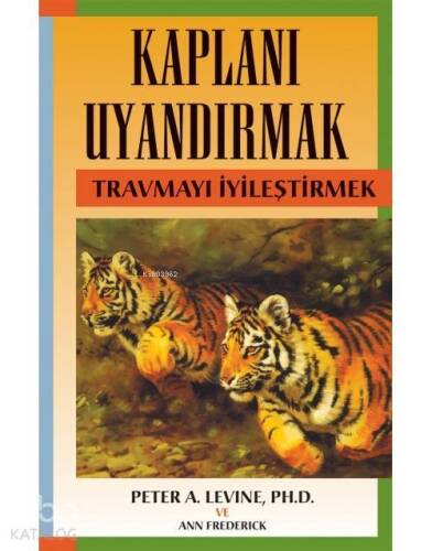 Kaplanı Uyandırmak; Travmayı İyileştirmek - 1