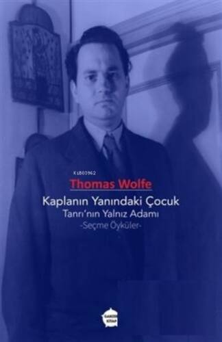 Kaplanın Yanındaki Çocuk - Tanrı’nın Yalnız Adamı - Seçme Öyküler - 1