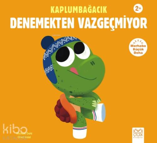 Kaplumbağacık Denemekten Vazgeçmiyor;Merhaba Küçük Deha - 1