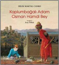 Kaplumbağalı Adam Osman Hamdi Bey - 1