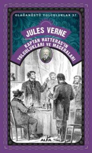 Kaptan Hatteras'ın Yolculukları Ve Maceraları;Olağanüstü Yolculuklar 37 - 1