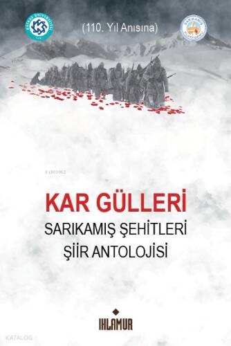 Kar Gülleri;Sarıkamış Şehitleri Şiir Antolojisi - 1