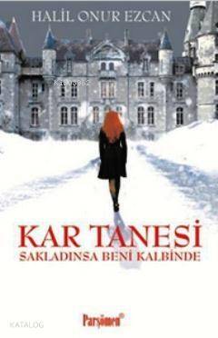 Kar Tanesi; Sakladınsa Beni Kalbinde - 1