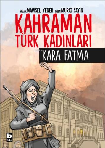 Kara Fatma - Kahraman Türk Kadınları;Kara Fatma - 1