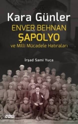 Kara Günler; Enver Behnan Şapolyo ve Milli Mücadele Hatıraları - 1