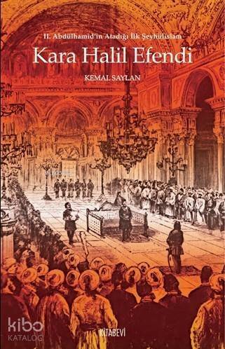 Kara Halil Efendi; 2. Abdülhamid'in Atadığı İlk Şeyhülislam - 1