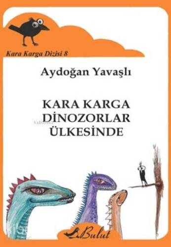 Kara Karga Dinozorlar Ülkesinde; Kara Karga Dizisi-8 - 1