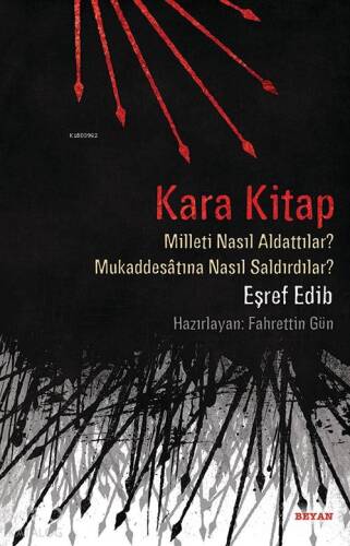 Kara Kitap; Milleti Nasıl Aldattılar? - Mukaddesatına Nasıl Saldırdılar? - 1