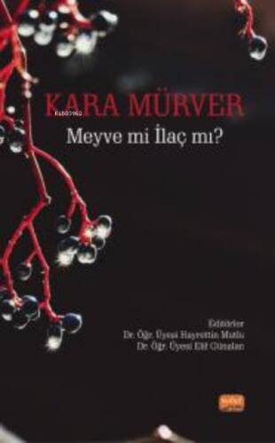 Kara Mürver: Meyve mi İlaç mı? - 1