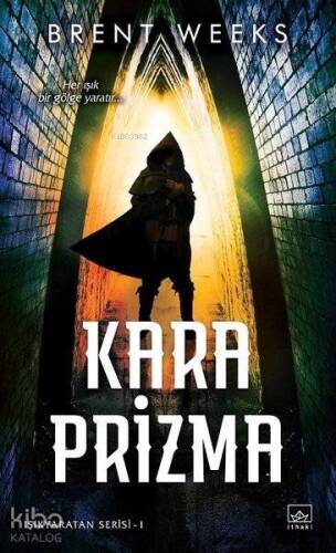 Kara Prizma; Her Işık Bir Gölge Yaratır - 1