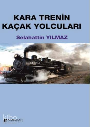 Kara Trenin Kaçak Yolcuları - 1