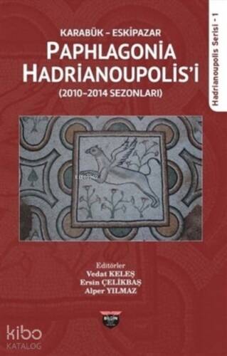 Karabük Eskipazar - Paphlagonia Hadrianoupolis'i;(2010-2014 Sezonları) - 1