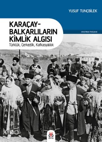 Karaçay-Balkarlıların Kimlik Algısı;Türklük, Çerkezlik, Kafkasyalılık - 1