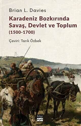 Karadeniz Bozkırında Savaş, Devlet ve Toplum (1500-1700) - 1