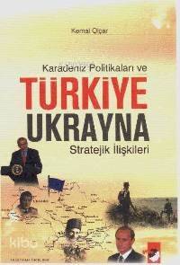 Karadeniz Politikaları ve Türkiye Ukrayna Stratejik İlişkileri - 1