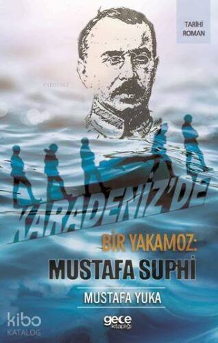 Karadeniz'de Bir Yakamoz: Mustafa Suphi - 1