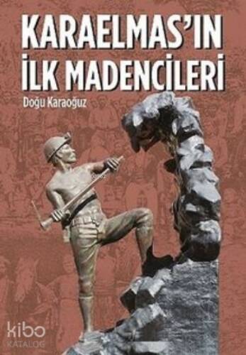 Karaelmas'ın İlk Madencileri - 1