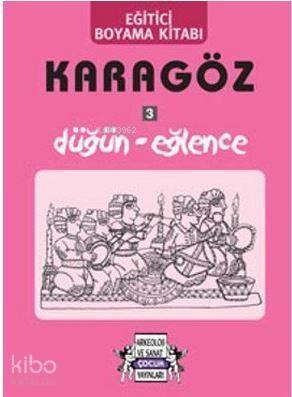 Karagöz 3 Düğün - Eğlence; Eğitici Boyama Kitabı - 1