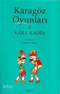 Karagöz Oyunları 1; Kâr-ı Kadim - 1