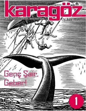 Karagöz Şiir ve Temaşa Dergisi Sayı:1 - Genç Şair, Geber!; Şubat-Mart 2008 - 1