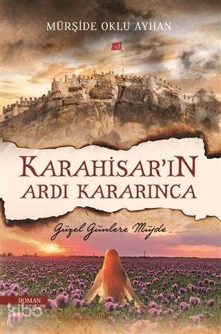 Karahisar'ın Ardı Kararınca - Güzel Günlere Müjde - 1