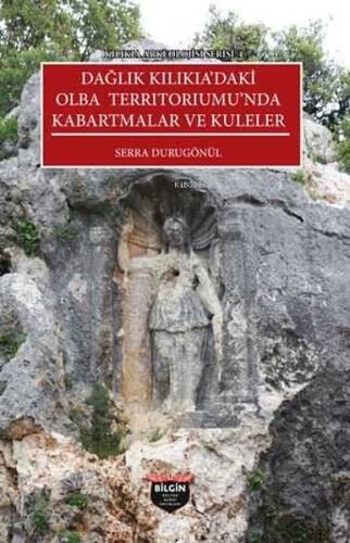 Karakabaklı ve Işıkkale: Dağlık Kilikia'da Kırsal Yerleşimlerde Kentsel Mimari - Kilikia Arkeolojisi - 1