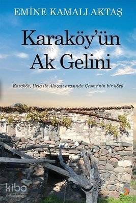 Karaköy'ün Ak Gelini Karaköy, Urla ile Alaçatı Arasında Çeşme'nin Bir Köyü - 1