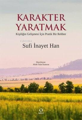 Karakter Yaratmak - Kişiliğin Gelişmesi İçin Pratik Bir Rehber - 1