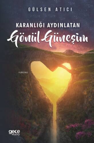 Karanlığı Aydınlatan Gönül Güneşim - 1