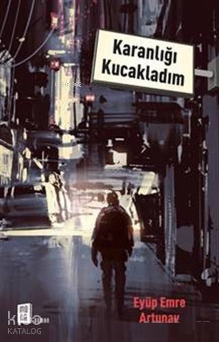 Karanlığı Kucakladım - 1